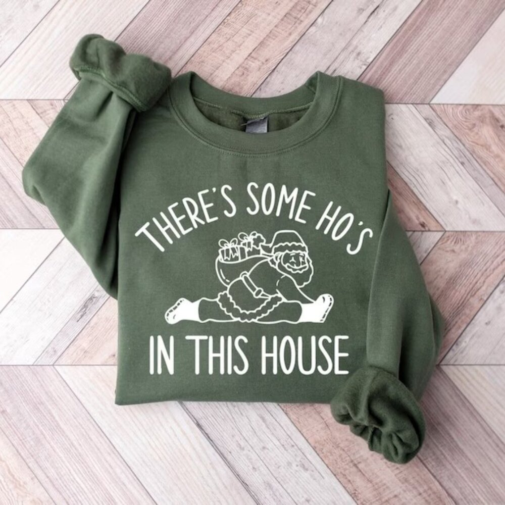 There Is Some Hos In This House Sweatshirt Funny Christmas Sweatshirt Gift 90